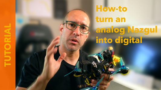How to upgrade an analog iFlight Nazgul to digital (DJI)